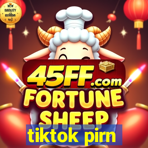 tiktok pirn